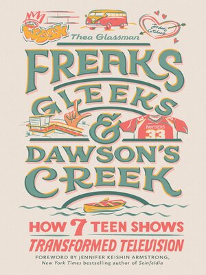 cover image of Freaks, Gleeks, and Dawson's Creek